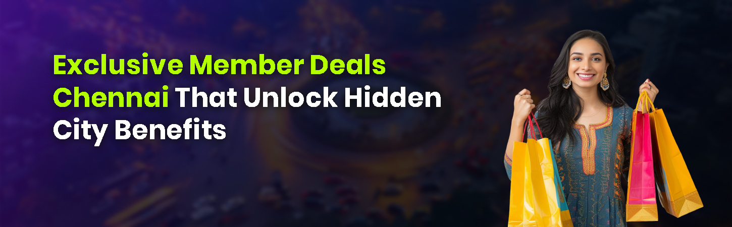 exclusive member deals Chennai