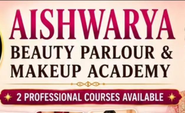 Aishwarya Beauty Parlour &amp; Makeup Academy